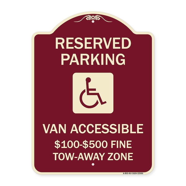 Reserved Parking Van Accessible $100-$500 Fine Tow Away Zone Alum Sign, 24" x 18", BU-1824-22986